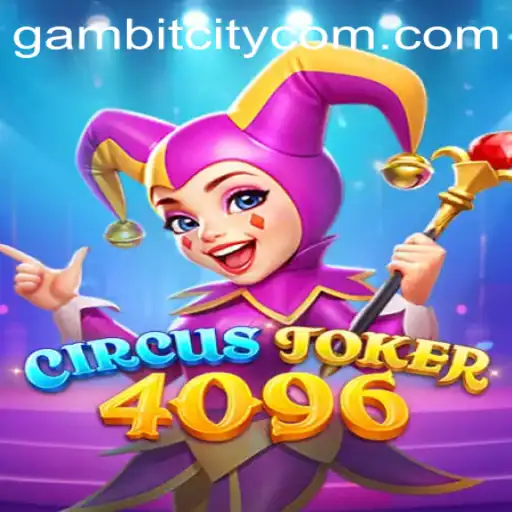 Explore the Vibrant World of CircusJoker4096 in GAMBITCITY