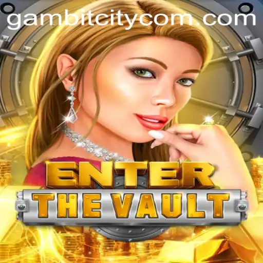 EntertheVault: Unraveling the Adventure with GAMBITCITY