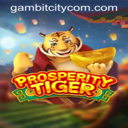Discover the Exciting World of ProsperityTiger: A Thrilling Venture into GAMBITCITY